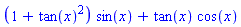 (1+tan(x)^2)*sin(x)+tan(x)*cos(x)