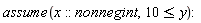 assume(x::nonnegint, 10 <= y)