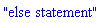 "else statement"