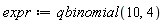 expr := qbinomial(10, 4)