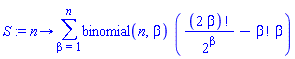 proc (n) options operator, arrow; sum(binomial(n, beta)*(factorial(2*beta)/2^beta-factorial(beta)*beta), beta = 1 .. n) end proc