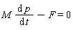 M*(diff(p(t), t))-F = 0