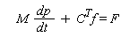M*dp/dt+C^T*f = F