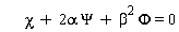 chi+2*alpha*Psi+beta^2*Phi = 0