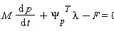 M*(diff(p(t), t))+Psi[p(t)]^T*lambda-F = 0