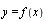 y = f(x)