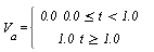V[a]={[[0.0  0.0 <= t < 1.0,],[1.0  t >= 1.0,]]