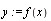 y := f(x)