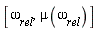 [omega[rel], mu(omega[rel])]