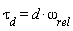 tau[d] = d*omega[rel]