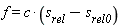 f = c*(s[rel]-s[rel0])