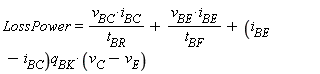 LossPower = v[BC]*i[BC]/t[BR]+v[BE]*i[BE]/t[BF]+(i[BE]-i[BC])*q[BK]*(v[C]-v[E])