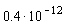 .4*10^(-12)