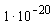 10^(-20)