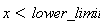 x < lower_limit