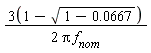 (3*(1-sqrt(1-0.667e-1)))/(2*Pi*f[nom])