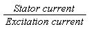 Stator*current*(1/(Excitation*current))