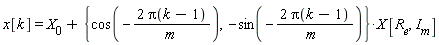 x[k] = X[0]+{-sin(-2*Pi(k-1)/m), cos(-2*Pi(k-1)/m)}*X[R[e], I[m]]