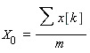 X( )=(&sum; x[k])/(m)