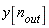 y[n[out]]