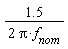 (1.5)/(2 Pi*f)