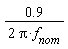 (0.9)/(2 Pi*f)