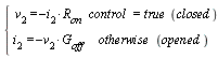 piecewise(control = true*closed, v[2] = -i[2]*R[on], otherwise*opened, i[2] = -v[2]*G[off])