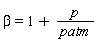 beta = 1+p/patm
