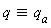 `&equiv;`(q, q[a])