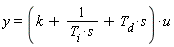y = (k+1/(T[i]*s)+T[d]*s)*u
