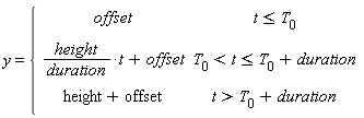 y = piecewise(t <= T[0], offset, T[0] < t and t <= T[0]+duration, height*t/duration+offset, t > T[0]+duration, offset+height)