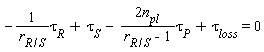-tau[R]/r[R/S]+tau[S]-2*n[pl]*tau[P]/(r[R/S]-1)+tau[loss] = 0