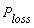 P[loss]