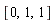 [0, 1, 1]