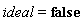 ideal = false