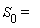 S[0] =  