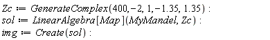 Zc := GenerateComplex(400, -2, 1, -1.35, 1.35); sol := LinearAlgebra[Map](MyMandel, Zc); img := Create(sol)