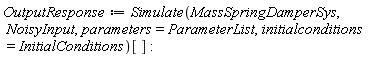 OutputResponse := Simulate(MassSpringDamperSys, NoisyInput, parameters = ParameterList, initialconditions = InitialConditions)[]:
