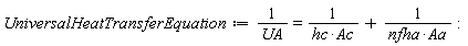 UniversalHeatTransferEquation := 1/UA = 1/(hc*Ac)+1/(nfha*Aa):
