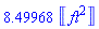 8.49968*Units:-Unit(('ft')^2)