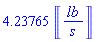 4.23765*Units:-Unit(('lb')/('s'))