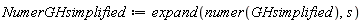 NumerGHsimplified := expand(numer(GHsimplified), s)