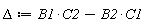 Delta := B1*C2-B2*C1