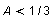 A < 1/3