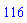 116