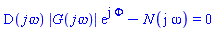 D(`j&omega;`)*abs(G(`j&omega;`))*exp(I*Phi)-N(I*omega) = 0