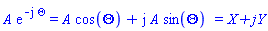 A*exp(-I*Theta) = A*cos(Theta)+I*A*sin(Theta)*` = X+jY`