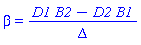 beta = (D1*B2-D2*B1)/Delta