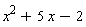 x^2+5*x-2
