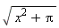 sqrt(x^2+Pi)